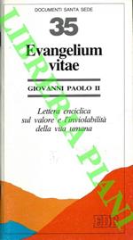 Evangelium vitae. Lettera enciclica sul valore e l'inviolabilità della vita umana