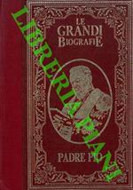 La vita di padre Pio. Il frate delle stigmate