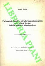 Fluttuazioni climatiche e trasformazioni ambientali nel territorio imolese dall'alto medioevo all'età moderna