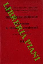 Attraverso le Dolomiti Occidentali. Con note floristiche di F. Pedrotti. Itinerari naturalistici attraverso le Alpi III