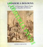 I panduri a Bologna. Il «Libro» di Domenico Maria Fratta in palazzo Abatellis di Palermo. Catalogo