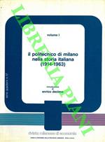 Il Politecnico di Milano nella storia italiana. (1914-1963). Introduzione di Enrico Decleva