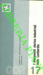 I monumenti storico-industriali della Lombardia. Censimento Regionale