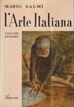 L’arte italiana: 1: Dalle origini cristiane all’arte gotica 2: Dall’arte del primo Rinascimento ai tempi moderni