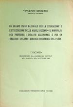 Un grande piano nazionale per la regolazione e la utilizzazione delle acque, spezzando il monopolio: discorso pronunciato alla Camera dei Deputati nella seduta dell’8 ottobre 1960: per prevenire i disastri alluvionali e per un organico sviluppo agric