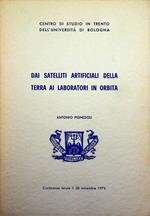 Dai satelliti artificiali della terra ai laboratori in orbita: (Conferenza tenuta il 30 novembre 1973)