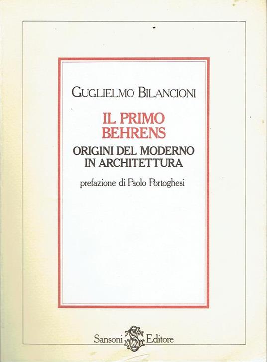 Il primo Behrens : origini del moderno in architettura - Guglielmo Bilancioni - copertina