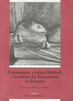 Il monumento a Barbara Manfredi e la scultura del Rinascimento in Romagna