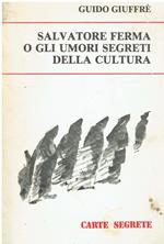 Salvatore Ferma, o Gli umori segreti della cultura