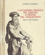 L' Accademia medicea del disegno a Firenze nel Cinquecento. Idea e istituzione