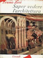 Saper vedere l'architettura : saggio sull'interpretazione spaziale dell'architettura