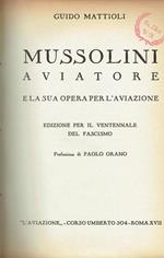 Mussolini aviatore e la sua opera per l'aviazione