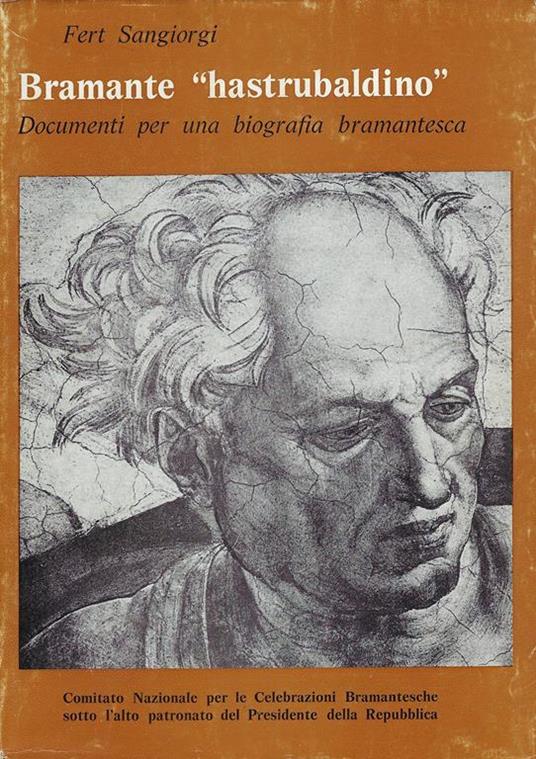 Bramante "hastrubaldino" : documenti per una biografia bramantesca - Fert Sangiorgi - copertina