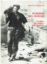 Schermi del potere : il politico nel cinema e in televisione