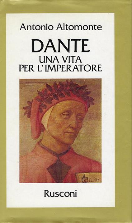 Dante : una vita per l'imperatore - Antonio Altomonte - copertina