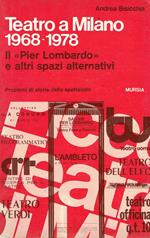 Teatro a Milano 1968-1978. Il «Pier Lombardo» e altri spazi alternativi