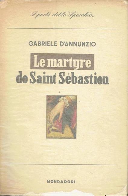 Le martyre de Saint Sebastien : mystere,1911 - Gabriele D'Annunzio - copertina