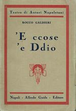 'E ccose 'e ddio : dramma in 3 atti