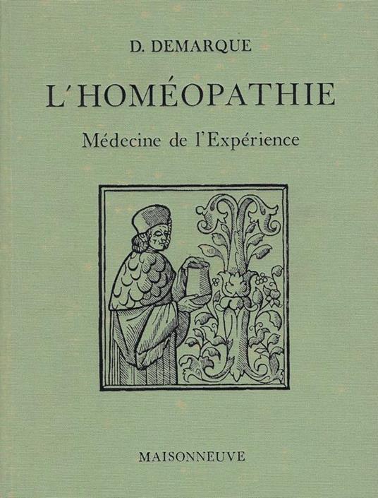 L' Homéopathie. Médecine de l' Expérience - D. Demarque - copertina