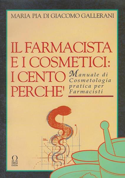 Il farmacista e i cosmetici. I cento perché - M. Pia Gallerani - copertina