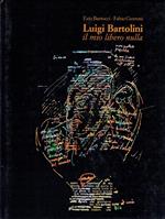 Luigi Bartolini : il mio libero nulla