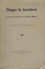 Dopo le tenebre : lettere inedite di Tullio Murri