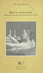 Dopo il naturalismo : esercizi di lettura su D'Annunzio e su Svevo