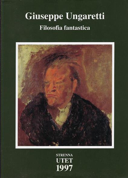 Giuseppe Ungaretti : filosofia fantastica,prose di meditazione e d'intervento (1926-1929) - copertina