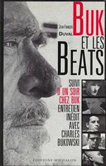 Buk et les Beats. Essai sur la Beat Generation, suivi d' un soir chez Buk, entretien inedit avec Charles Bukowski