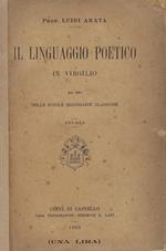 Il linguaggio poetico in Virgilio ad uso delle scuole secondarie classiche : studio