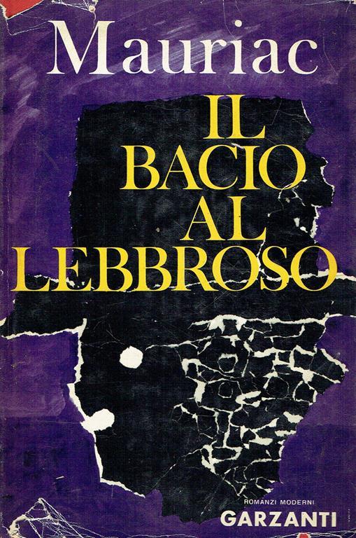 Il bacio al lebbroso : romanzo - François Mauriac - copertina