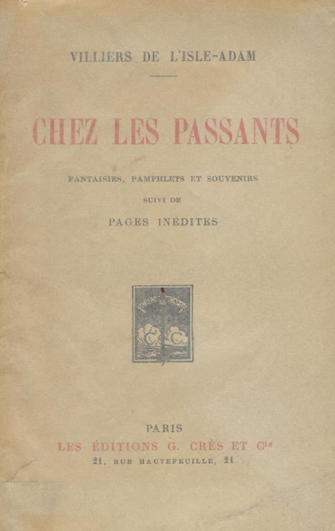 Chez les passants,suivi de pages inedites : fantaisies, pamphlets et souvenirs - P. A. Villiers de L'Isle-Adam - copertina