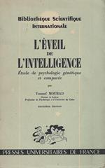 L' eveil de l'intelligence: etude de psychologie genetique et comparée