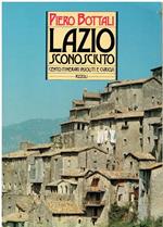 Lazio sconosciuto : cento itinerari insoliti e curiosi