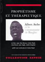 Prophetisme et therapeutique : Albert Atcho et la communaute de Bregbo