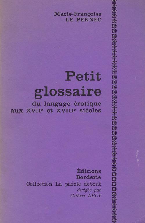 Petit glossaire du langage erotique aux 17. et 18. siecles - copertina