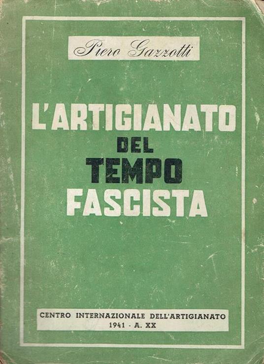 L' artigianato del tempo fascista - Piero Gazzotti - copertina