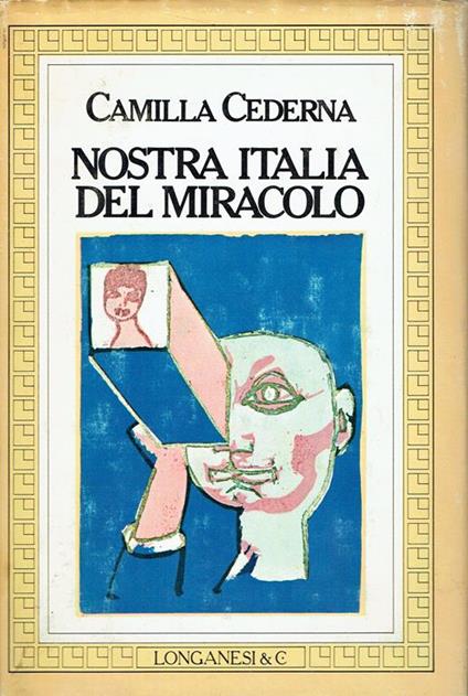 Nostra Italia del miracolo - Camilla Cederna - copertina