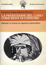 La produzione del libro come bene di consumo : materiali di ricerca sul rapporto autori-editori