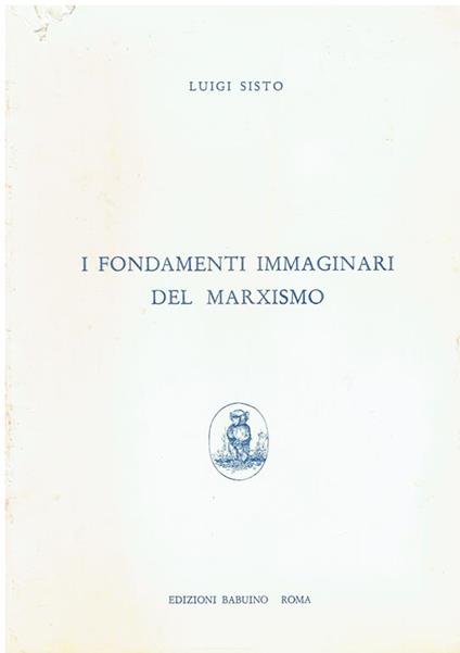 I fondamenti immaginari del marxismo - Luigi Sisto - copertina