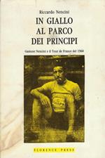 In giallo al Parco dei principi : Gastone Nencini e il Tour de France del 1960