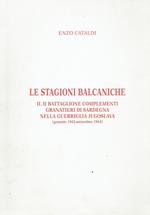 Le stagioni balcaniche : il II battaglione complementi granatieri di Sardegna nella guerriglia Jugoslava (gennaio 1942-settembre 1943)