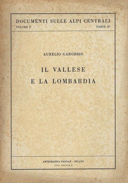 Il Vallese e la Lombardia, vol. I, parte II - Aurelio Garobbio - copertina