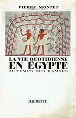 La vie quotidienne en Égypte au temps des Ramsès : (13., 12. siècle avant J. C.)