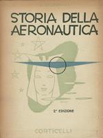 Storia dell'aeronautica : dai miti antichissimi ai nostri giorni