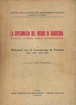 La diplomazia del regno di Sardegna durante la guerra d' indipendenza, 1.Relazioni con il Granducato di Toscana : marzo 1848-aprile 1849