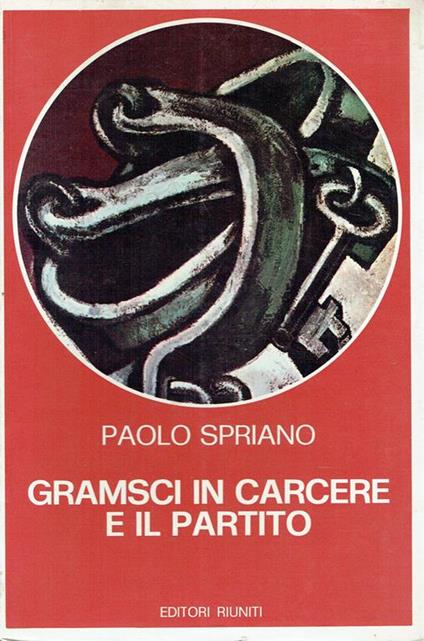 Gramsci e Gobetti. Introduzione alla vita e alle opere - Paolo Spriano - copertina