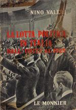 La lotta politica in Italia : dall'Unità al 1925, idee e documenti