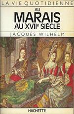 La vie quotidienne au Marais au XVII siècle