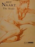 Het NAAKT. The Nude. Drawings, prints and photographs in the collection of the Rijksmuseum Print Room